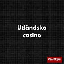 Utländska online casinon En omfattande guide 614277112 Utländska online casinon En omfattande guide 614277112